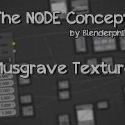 The Node Concept 16 Musgrave Texture
