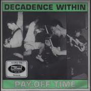 Decadence Within Pay Off Time
