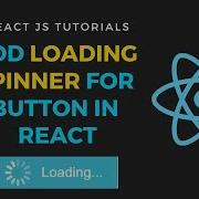 Add Loading Spinner For Buttons In Reactjs