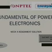 FUNDAMENTAL OF POWER ELECTRONICS WEEK 4 ASSIGNMENT SOLUTION