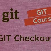 27 Git Checkout Different Ways Of Using The Checkout Command In The Git Project GIT