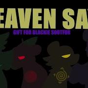 REUPLOAD HEAVEN SAYS ANIMATION MEME Gift For BlackieSootfur