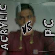 Acrylic Vs Polycarbonate Aka Lexan Vs Plexiglas