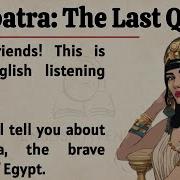 Cleopatra S Story Learn English Through Story English Listening Practice Graded Reader