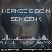 Semicenk Herkes Gibisin Mutlu Temiz Remix