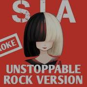 Sia Unstoppable Rock Version Karaoke With Lyrics