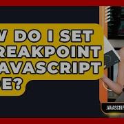 How Do I Set A Breakpoint In JavaScript Code JavaScript Toolkit