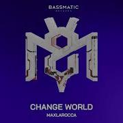 Maxlarocca Change World Bassmatic Records
