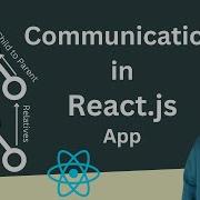 All About Communication In React Js App Parent To Child Child To Parent Siblings Relatives