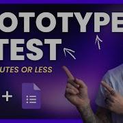 Prototype Test In 10 Minutes Or Less