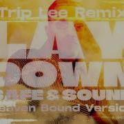 Lay Down Safe Sound Heaven Bound Version Rearranged Remix