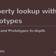 Objects And Prototypes In Depth 13 Property Lookup With Prototypes