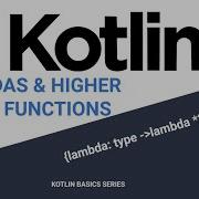 Kotlin Lambdas And Higher Order Functions
