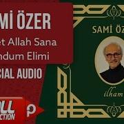 Sami Özer Medet Allah Sana Sundum Elimi Official Audio