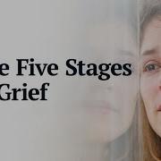 The Five Stages Of Grief And Loss