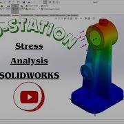 Solidworks Simulation Tutorial Stress Analysis For Beginners