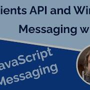Clients API And Window Messaging