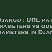 Django URL Path Parameters Vs Query Parameters In Django