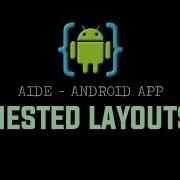 AIDE Tutorial Android App Nested Layouts