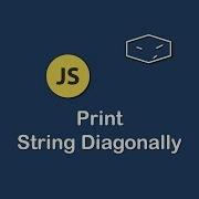 Print String Diagonally In Javascript