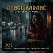 AREN BEATZ Dengê Baranê Ft Nûrê