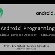 Single Instance Activity SingleTask Singleton