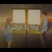 Run To You Koe No Katachi AMV