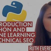 How You Can Use Python And Machine Learning For SEO With Ruth Everett