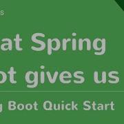 Spring Boot Quick Start 5 What Spring Boot Gives Us