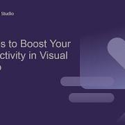 15 Tips To Boost Your Productivity In Visual Studio