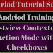 Android Tutorial 2018 73 ListView Contextual Action Mode With Checkbox