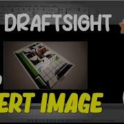 Draftsight How To Insert Image