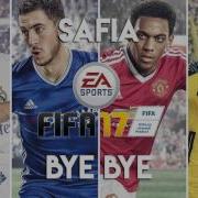 SAFIA Bye Bye FIFA 17 Soundtrack
