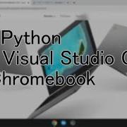 Run Python With Visual Studio Code On Chromebook