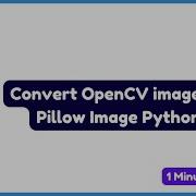 How To Convert OpenCV To Pillow In Python