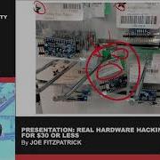 Real Hardware Hacking For S 30 Or Less Presented By Joe FitzPatrick