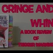CRINGE AND WHINGE A Book Review Of Trigger Warning By William Johnstone