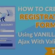 How To Create A Registration Form Using Vanilla JavaScript With Validation PHP AJAX MySQLi Tutorial