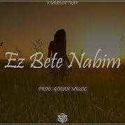 Ez Bete Nabim Kurdish Trap Remix Prod By Gogan Music