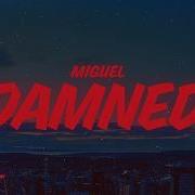 Miguel Damned Lyrics