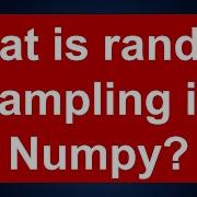 What Is Random Sampling In Python Numpy Lesson 9