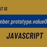 Uncovering The Power Of Number Prototype ValueOf In Javascript