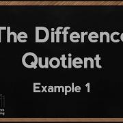 MATH 1314 The Difference Quotient Example 1