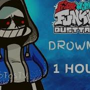 VS Sans DROWNING 1 Hour Dusttale FNF 1 Hour