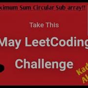 Leetcode May Challenge 15 31 Maximum Sum Circular Sub Array Java
