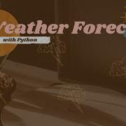 Forecast Weather Using Python Easy Python Project Ayushi Rawat