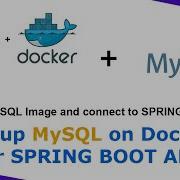How To Set Up MySQL Database In Docker And Connect Sping Boot App To MySQL MySQL Docker Part 2