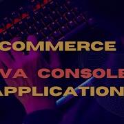 E Commerce Java Console Application Project