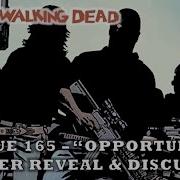 The Walking Dead Issue 165 Opportunity Cover Reveal Discussion Comic Book