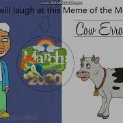 Cow Error 840 Hello March 2020 Just Kidding I Will Make More GoAnimate Videos